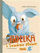 Polska książka : Adelka i t... - Anna Bichalska