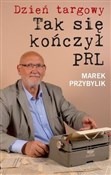 Dzień Targ... - Marek Przybylik -  Książka z wysyłką do Niemiec 