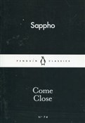 Zobacz : Come Close... - Sappho
