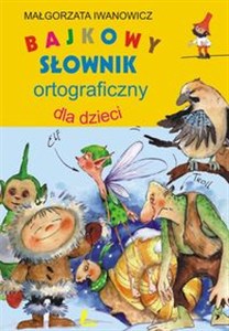 Obrazek Bajkowy słownik ortograficzny dla dzieci