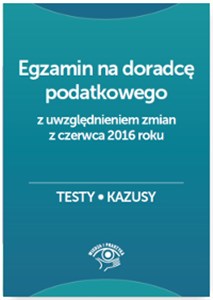 Obrazek Egzamin na doradcę podatkowego po zmianach w 2016 roku Testy Kazusy