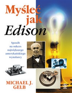 Bild von Myśleć jak Edison Sposób na sukces największego amerykańskiego wynalazcy