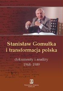 Bild von Stanisław Gomułka i transformacja polska Dokumenty i analizy 1968 - 1989