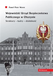 Bild von Wojewódzki Urząd Bezpieczeństwa Publicznego w Olsztynie. Struktury - kadry - działalność