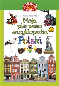 Obrazek Moja pierwsza encyklopedia Polski