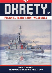 Bild von Okręty Polskiej Marynarki Wojennej Tom 35 ORP Gardno - trałowce bazowe proj. 207