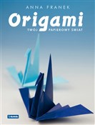 Zobacz : Origami Tw... - Anna Franek