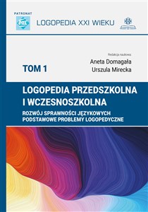 Bild von Logopedia przedszkolna i wczesnoszkolna Tom 1 Rozwój sprawności językowych, podstawowe problemy logopedyczne