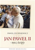 Jan Paweł ... - Paweł Zuchniewicz -  polnische Bücher
