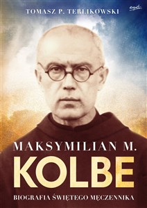 Bild von Maksymilian M. Kolbe wydanie prezentowe Biografia świętego męczennika