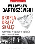 Kropla drą... - Władysław Bartoszewski -  fremdsprachige bücher polnisch 
