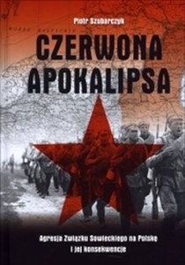 Bild von Czerwona apokalipsa  Agresja Związku Sowieckiego na Polskę i jej konsekwencje