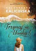Książka : Trzymaj si... - Małgorzata Kalicińska