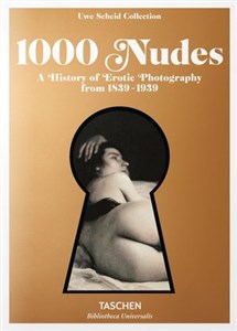 Obrazek 1000  Nudes A History of Erotic Photography from 1839-1939