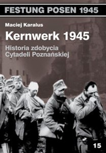 Bild von Kernwerk 1945 Historia zdobycia Cytadeli Poznańskiej