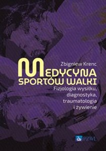 Obrazek Medycyna sportów walki Fizjologia wysiłku, diagnostyka, traumatologia i żywienie