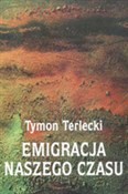 Emigracja ... - Tymon Terlecki -  polnische Bücher