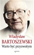 Polska książka : Warto być ... - Władysław Bartoszewski