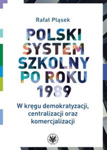 Bild von Polski system szkolny po roku 1989 W kręgu demokratyzacji, centralizacji oraz komercjalizacji
