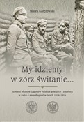 My idziemy... - Marek Gałęzowski -  polnische Bücher
