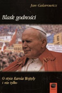 Obrazek Blask godności O etyce Karola Wojtyły i nie tylko