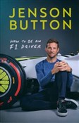 Książka : How To Be ... - Jenson Button