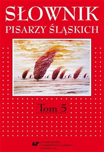 Obrazek Słownik pisarzy śląskich T.5