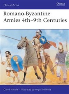 Obrazek Romano-Byzantine Armies 4th-9th Centuries