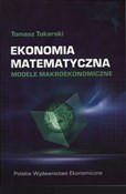 Książka : Ekonomia m... - Tomasz Tokarski