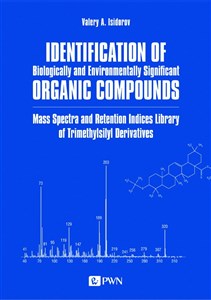 Bild von Identification of Biologically and Environmentally Significant Organic Compounds Mass Spectra and Retention Indices Library of Trimethylsilyl Derivatives