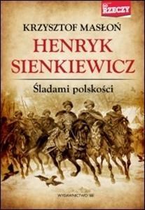 Obrazek Henryk Sienkiewicz Śladami polskości
