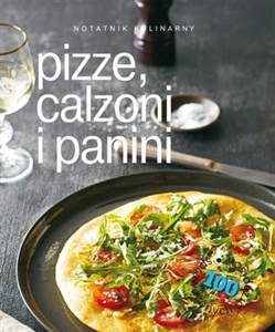 Obrazek Notatnik kulinarny: Pizze, calzoni i panini