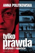 Tylko praw... - Anna Politkowska -  fremdsprachige bücher polnisch 