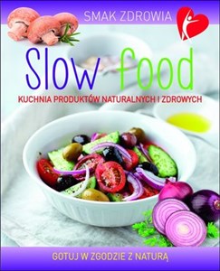 Obrazek Slow food Kuchnia produktów naturalnych i zdrowych