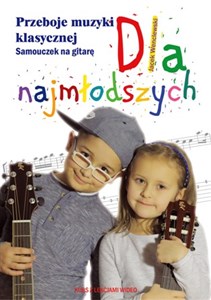 Bild von Przeboje muzyki klasycznej Samouczek na gitarę dla najmłodszych
