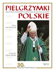 Bild von Pielgrzymki polskie Kronika papieskich podróży do Ojczyzny