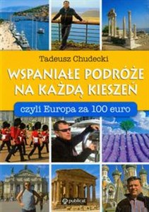 Bild von Wspaniałe podróże na każdą kieszeń czyli Europa za 100 euro