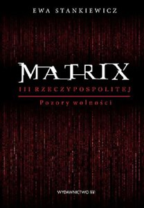 Obrazek Matrix III Rzeczypospolitej Pozory wolności