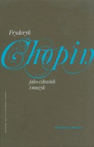 Obrazek Fryderyk Chopin jako człowiek i muzyk