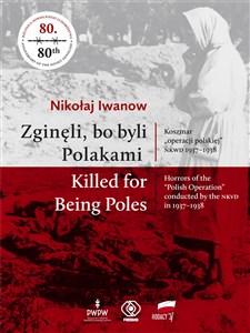 Bild von Zginęli, bo byli Polakami Killed for Being Poles Koszmar "operacji polskiej" NKWD 1937-1938