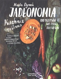 Obrazek Jadłonomia kuchnia roślinna 100 przepisów nie tylko dla wegan
