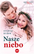 Polska książka : Nasze nieb... - Sylwia Kubik