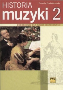 Bild von Historia muzyki 2 Podręcznik dla szkół muzycznych Barok, Klasycyzm, Romantyzm