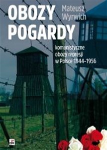 Bild von Obozy pogardy komunistyczne obozy represji w Polsce 1944-1956