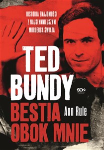 Bild von Ted Bundy Bestia obok mnie. Historia znajomości z najsłynniejszym mordercą świata