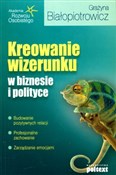 Kreowanie ... - Grażyna Białopiotrowicz -  fremdsprachige bücher polnisch 