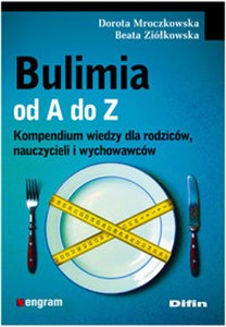 Bild von Bulimia od A do Z Kompendium wiedzy dla rodziców, nauczycieli i wychowawców