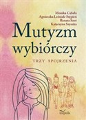 Polnische buch : Mutyzm wyb... - Monika Cabała, Agnieszka Leśniak-Stępień, Renata Szot, Katarzyna Szyszka