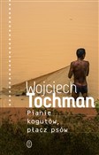 Książka : Pianie kog... - Wojciech Tochman