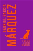 O miłości ... - Gabriel Garcia Marquez -  Książka z wysyłką do Niemiec 